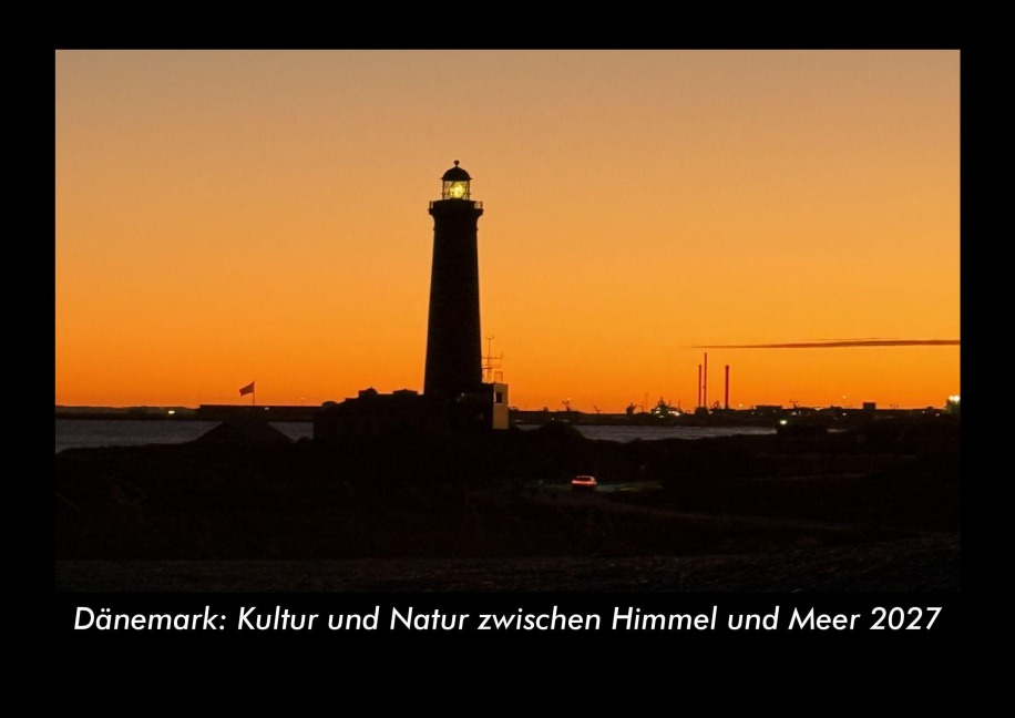 Dänemark: Kultur und Natur zwischen Himmel und Meer 2027 Fotokalender DIN A3 - Gunnar Becker