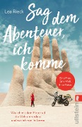 Cover-Bild zum Titel 'Sag dem Abenteuer, ich komme' von 'Lea Rieck'