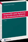 Cover-Bild zum Titel 'Kontrolle und Aufsicht im Insolvenzverfahren' von 'Hans Haarmeyer, Stefan Lissner, Erion Metoja'