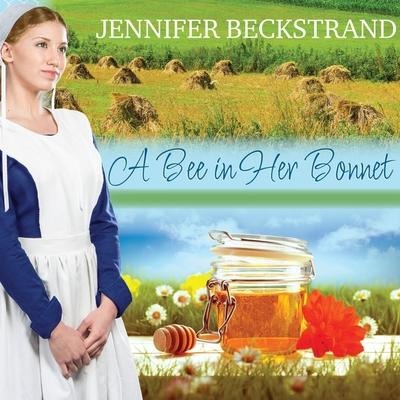 A Bee in Her Bonnet Lib/E - Jennifer Beckstrand