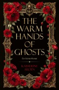 Cover-Bild zum Titel 'The Warm Hands of Ghosts' von 'Katherine Arden'