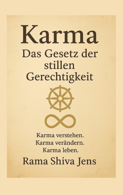 Karma - Das Gesetz der stillen Gerechtigkeit - Rama Shiva Jens