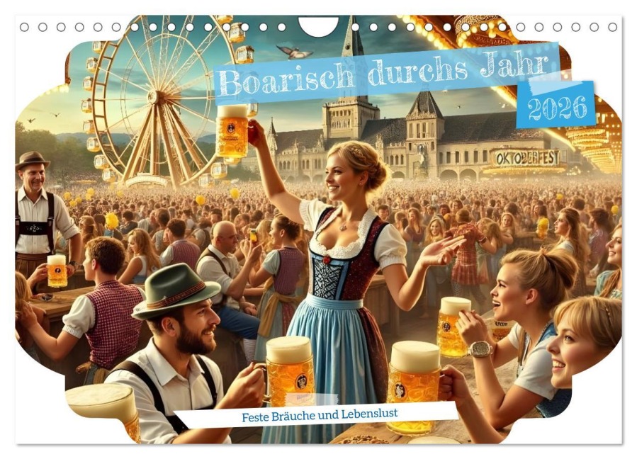 Boarisch durchs Jahr - Feste Bräuche und Lebenslust (Wandkalender 2026 DIN A4 quer), CALVENDO Monatskalender - Claudia Schimmack