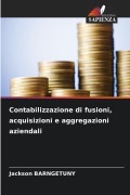 Cover-Bild zum Titel 'Contabilizzazione di fusioni, acquisizioni e aggregazioni aziendali' von 'Jackson Barngetuny'