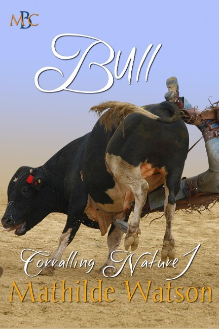 Bull (Corralling Nature, #1) - Mathilde Watson