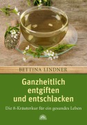 Cover-Bild zum Titel 'Ganzheitlich entgiften und entschlacken' von 'Bettina Lindner'