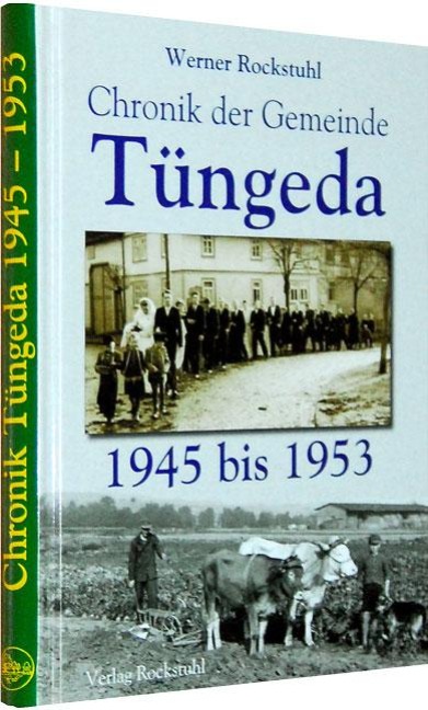 Chronik der Gemeinde Tüngeda in Thüringen 1945-1953 - Werner Rockstuhl