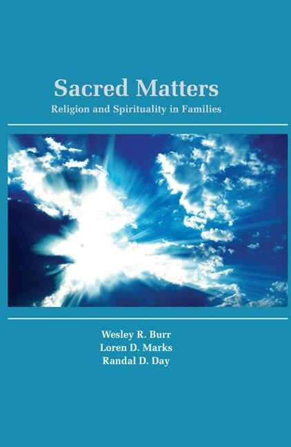Sacred Matters - Wesley R. Burr, Randal D. Day, Loren D. Marks