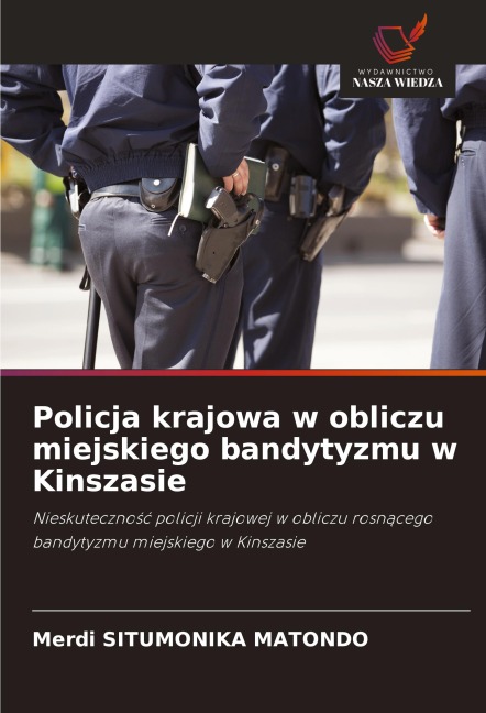Policja krajowa w obliczu miejskiego bandytyzmu w Kinszasie - Merdi Situmonika Matondo