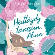 Cover-Bild zum Titel 'Heittäydy tanssiin, Alina' von 'Teija Huusko'