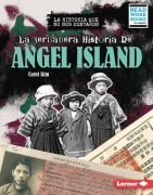 Cover-Bild zum Titel 'La Verdadera Historia de Angel Island (the Real History of Angel Island)' von 'Carol Kim'