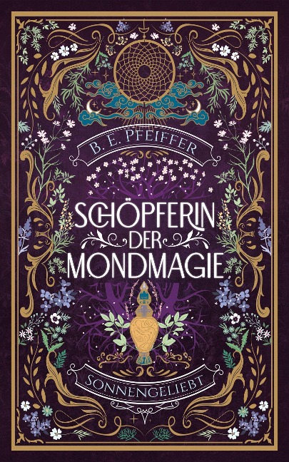 Schöpferin der Mondmagie - Sonnengeliebt - B. E. Pfeiffer