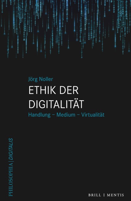 Ethik der Digitalität - Jörg Noller
