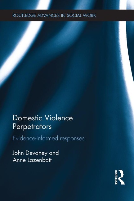 Domestic Violence Perpetrators - John Devaney, Anne Lazenbatt