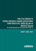 Cover-Bild zum Titel 'Türk Ceza Kanunu ve Terörle Mücadele Kanunu Cercevesinde Terör Örgütleri Terör Suclari ve Örgütlü Su' von 'Ahmet Cemal Ruhi'