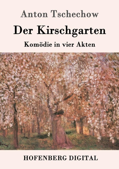 Der Kirschgarten - Anton Tschechow