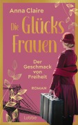 Cover-Bild zum Titel 'Die Glücksfrauen - Der Geschmack von Freiheit' von 'Anna Claire'