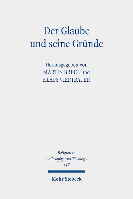 Der Glaube und seine Gründe - 