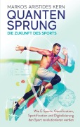 Cover-Bild zum Titel 'Quantensprung - die Zukunft des Sports' von 'Markos Aristides Kern'