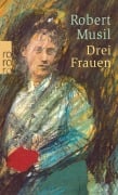 Cover-Bild zum Titel 'Drei Frauen' von 'Robert Musil'