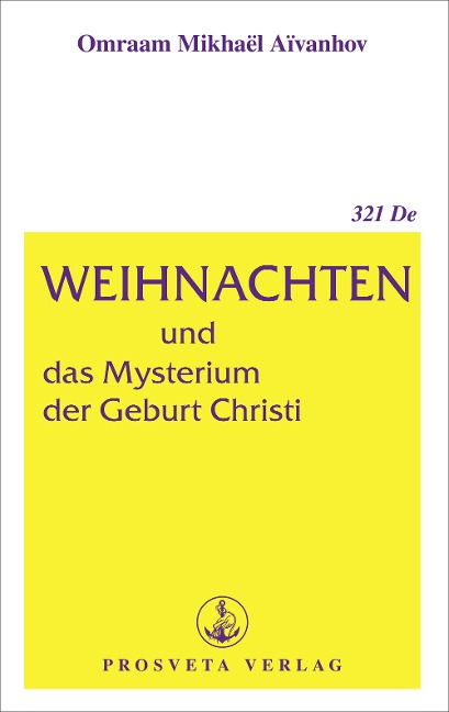 Weihnachten und das Mysterium der Geburt Christi - Omraam Mikhaël Aïvanhov