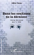 Cover-Bild zum Titel 'Dans les coulisses de la déraison' von 'Adèle Young'