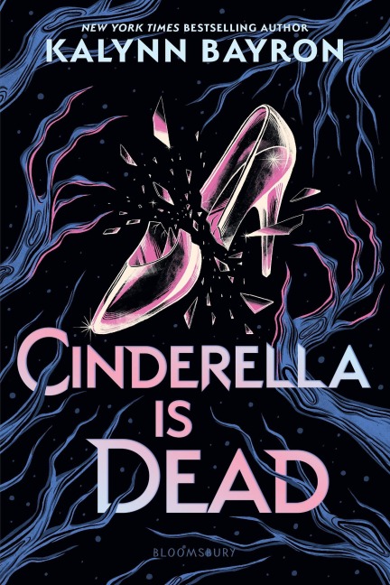 Cinderella Is Dead - Kalynn Bayron