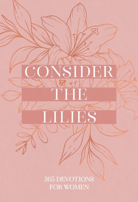 Consider the Lilies - Broadstreet Publishing Group Llc