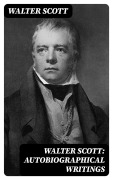 Cover-Bild zum Titel 'Walter Scott: Autobiographical Writings' von 'Walter Scott'