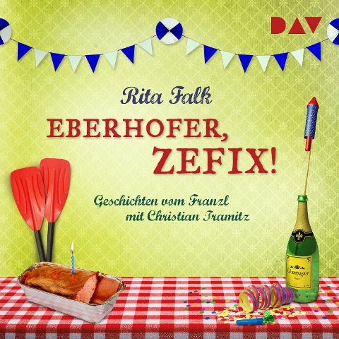Eberhofer, zefix! Geschichten vom Franzl - Rita Falk