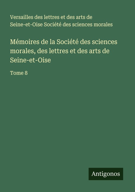 Mémoires de la Société des sciences morales, des lettres et des arts de Seine-et-Oise - des lettres et des arts de Seine-et-Oise Société des sciences morales