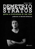 Cover-Bild zum Titel 'Demetrio Stratos. Gioia e rivoluzione di una voce' von 'Antonio Oleari'