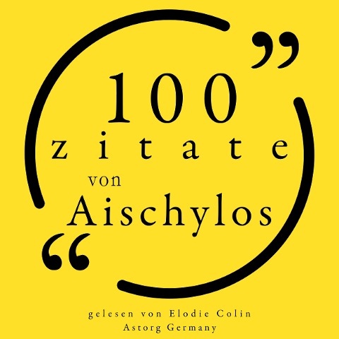100 Zitate aus Aischylos - Aeschylus