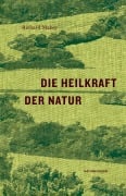Cover-Bild zum Titel 'Die Heilkraft der Natur' von 'Richard Mabey'