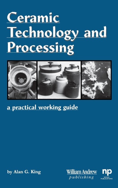 Ceramic Technology and Processing - Alan G. King, King