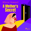 A Mother's Secret - Minna Howard