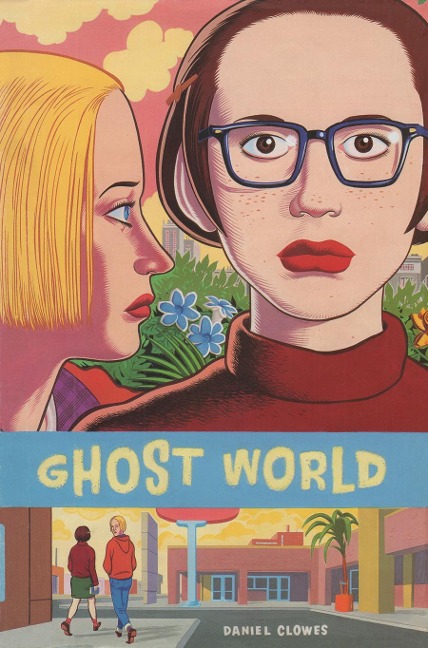 Ghost World - Daniel Clowes