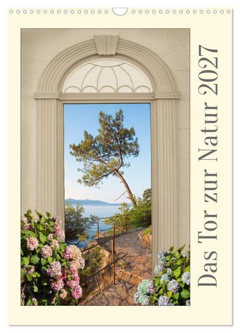 Das Tor zur Natur 2027 (Wandkalender 2027 DIN A3 hoch), CALVENDO Monatskalender - SusaZoom