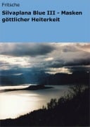 Cover-Bild zum Titel 'Silvaplana Blue III - Masken göttlicher Heiterkeit' von 'Heide Fritsche'