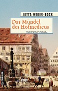 Das Mündel des Hofmedicus - Jutta Weber-Bock