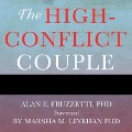 The High-Conflict Couple: A Dialectical Behavior Therapy Guide to Finding Peace, Intimacy, and Validation - Alan E. Fruzzetti