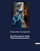 Cover-Bild zum Titel 'Paralipomeni della Batracomiomachia' von 'Giacomo Leopardi'