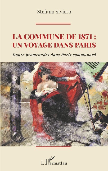 La Commune de 1871 : un voyage dans Paris - Siviero