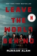 Cover-Bild zum Titel 'Leave the World Behind' von 'Rumaan Alam'