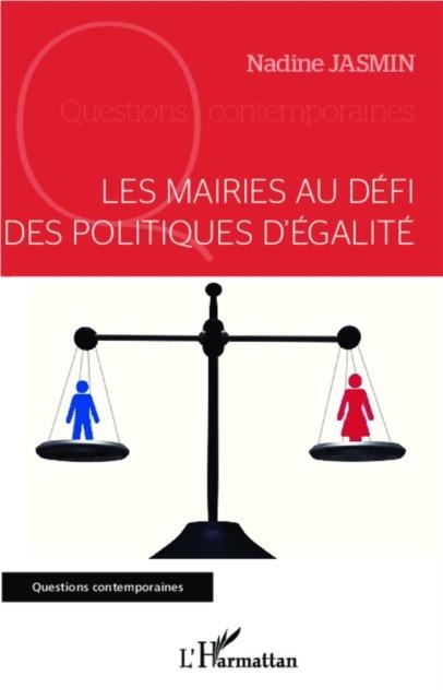 Les mairies au defi des politiques d'egalite - Nadine Jasmin