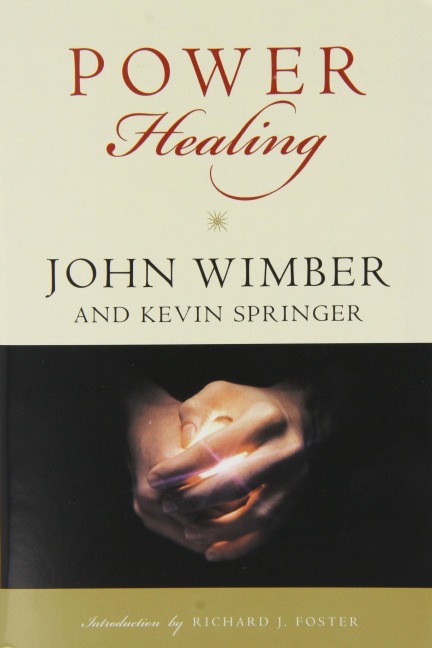 Power Healing - John Wimber, Kevin Springer