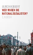 Wer waren die Nationalsozialisten? - Ulrich Herbert