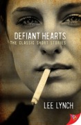 Cover-Bild zum Titel 'Defiant Hearts: The Classic Short Stories' von 'Lee Lynch'