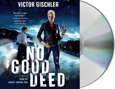 No Good Deed: A Thriller - Victor Gischler