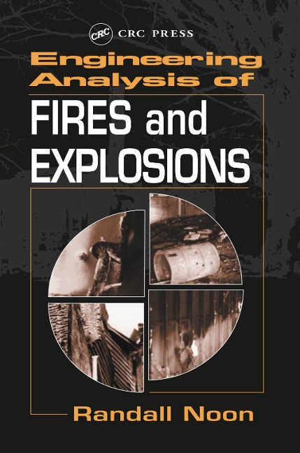 Engineering Analysis of Fires and Explosions - Randall K. Noon